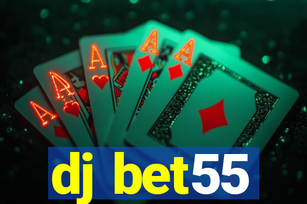 dj bet55